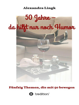 cover image of 50 Jahre – da hilft nur noch Humor